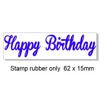 Happy Birthday 62 x 15mm Stamp Rubber only, Acrylic blocks are a